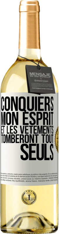 29,95 € Envoi gratuit | Vin blanc Édition WHITE Conquiers mon esprit et les vêtements tomberont tout seuls Étiquette Blanche. Étiquette personnalisable Vin jeune Récolte 2024 Verdejo