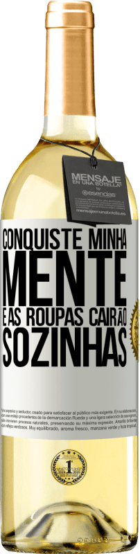 29,95 € Envio grátis | Vinho branco Edição WHITE Conquiste minha mente e as roupas cairão sozinhas Etiqueta Branca. Etiqueta personalizável Vinho jovem Colheita 2024 Verdejo