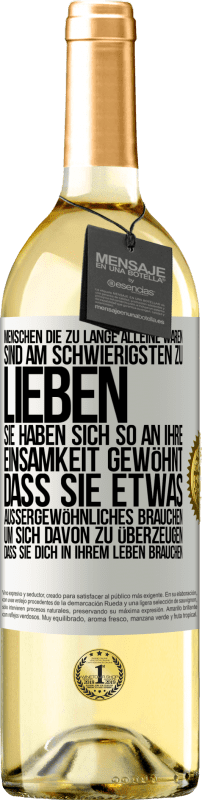 29,95 € Kostenloser Versand | Weißwein WHITE Ausgabe Menschen, die zu lange alleine waren, sind am schwierigsten zu lieben. Sie haben sich so an ihre Einsamkeit gewöhnt, dass sie et Weißes Etikett. Anpassbares Etikett Junger Wein Ernte 2024 Verdejo