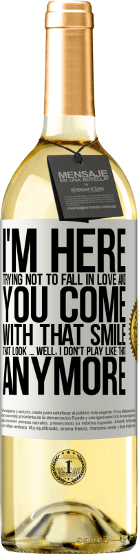 29,95 € Free Shipping | White Wine WHITE Edition I here trying not to fall in love and you leave me with that smile, that look ... well, I don't play that way White Label. Customizable label Young wine Harvest 2024 Verdejo