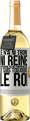 29,95 € Envoi gratuit | Vin blanc Édition WHITE Je n'ai ni trône ni reine, ni personne qui me comprenne mais je suis toujours le roi Étiquette Blanche. Étiquette personnalisable Vin jeune Récolte 2024 Verdejo