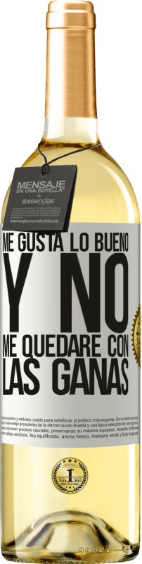 29,95 € Envío gratis | Vino Blanco Edición WHITE Me gusta lo bueno y no me quedaré con las ganas Etiqueta Blanca. Etiqueta personalizable Vino joven Cosecha 2024 Verdejo