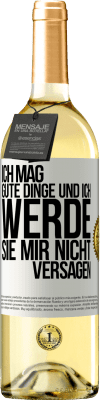 29,95 € Kostenloser Versand | Weißwein WHITE Ausgabe Ich mag gute Dinge und ich werde sie mir nicht versagen Weißes Etikett. Anpassbares Etikett Junger Wein Ernte 2024 Verdejo