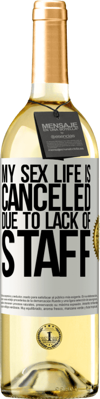 29,95 € 送料無料 | 白ワイン WHITEエディション 私の性生活は、スタッフ不足のためキャンセルされました ホワイトラベル. カスタマイズ可能なラベル 若いワイン 収穫 2023 Verdejo