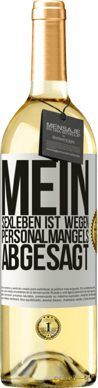 29,95 € Kostenloser Versand | Weißwein WHITE Ausgabe Mein Sexleben ist wegen Personalmangels abgesagt Weißes Etikett. Anpassbares Etikett Junger Wein Ernte 2024 Verdejo