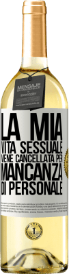 29,95 € Spedizione Gratuita | Vino bianco Edizione WHITE La mia vita sessuale viene cancellata per mancanza di personale Etichetta Bianca. Etichetta personalizzabile Vino giovane Raccogliere 2024 Verdejo