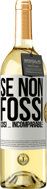 29,95 € Spedizione Gratuita | Vino bianco Edizione WHITE Se non fossi così ... incomparabile Etichetta Bianca. Etichetta personalizzabile Vino giovane Raccogliere 2024 Verdejo