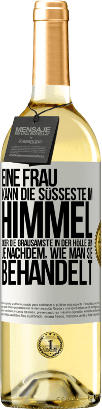 29,95 € Kostenloser Versand | Weißwein WHITE Ausgabe Eine Frau kann die süßeste im Himmel oder die grausamste in der Hölle sein, je nachdem, wie man sie behandelt Weißes Etikett. Anpassbares Etikett Junger Wein Ernte 2024 Verdejo