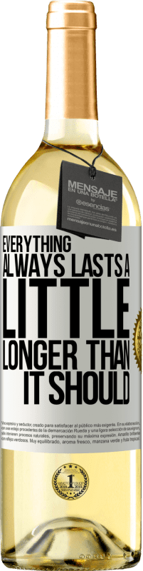 29,95 € Бесплатная доставка | Белое вино Издание WHITE Все всегда длится немного дольше, чем должно Белая этикетка. Настраиваемая этикетка Молодое вино Урожай 2023 Verdejo