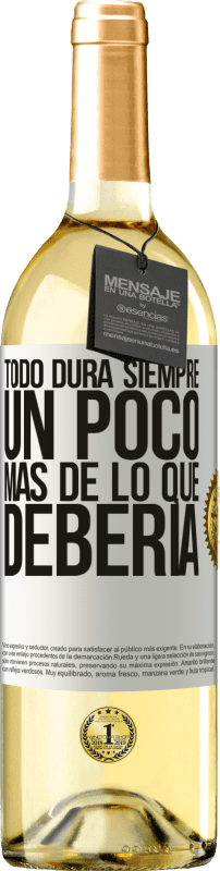 29,95 € Envío gratis | Vino Blanco Edición WHITE Todo dura siempre un poco más de lo que debería Etiqueta Blanca. Etiqueta personalizable Vino joven Cosecha 2024 Verdejo