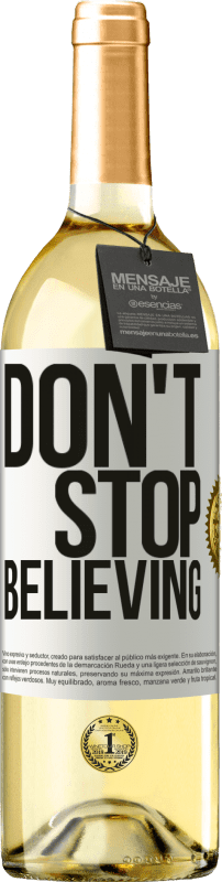 29,95 € Kostenloser Versand | Weißwein WHITE Ausgabe Don't stop believing Weißes Etikett. Anpassbares Etikett Junger Wein Ernte 2024 Verdejo