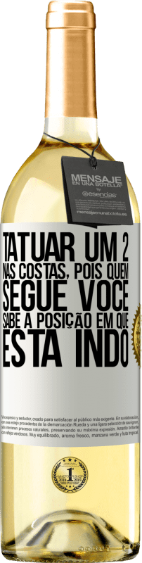 29,95 € Envio grátis | Vinho branco Edição WHITE Tatuar um 2 nas costas, para que quem o segue saiba a posição em que ele está indo Etiqueta Branca. Etiqueta personalizável Vinho jovem Colheita 2024 Verdejo