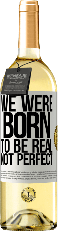 29,95 € Free Shipping | White Wine WHITE Edition We were born to be real, not perfect White Label. Customizable label Young wine Harvest 2024 Verdejo