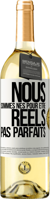 29,95 € Envoi gratuit | Vin blanc Édition WHITE Nous sommes nés pour être réels pas parfaits Étiquette Blanche. Étiquette personnalisable Vin jeune Récolte 2024 Verdejo