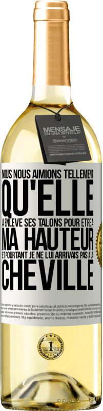 29,95 € Envoi gratuit | Vin blanc Édition WHITE Nous nous aimions tellement qu'elle a enlevé ses talons pour être à ma hauteur et pourtant je ne lui arrivais pas à la cheville Étiquette Blanche. Étiquette personnalisable Vin jeune Récolte 2024 Verdejo