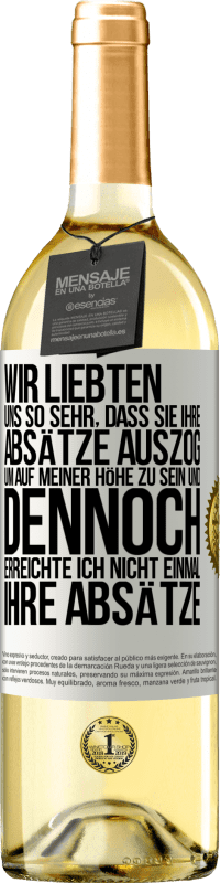 29,95 € Kostenloser Versand | Weißwein WHITE Ausgabe Wir liebten uns so sehr, dass sie ihre Absätze auszog, um auf meiner Höhe zu sein, und dennoch erreichte ich nicht einmal Weißes Etikett. Anpassbares Etikett Junger Wein Ernte 2024 Verdejo