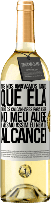 29,95 € Envio grátis | Vinho branco Edição WHITE Nós nos amávamos tanto que ela tirou os calcanhares para estar no meu auge, e mesmo assim eu nem os alcancei Etiqueta Branca. Etiqueta personalizável Vinho jovem Colheita 2023 Verdejo