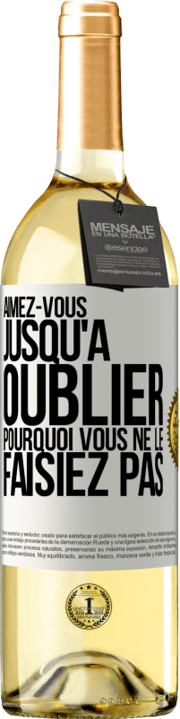 29,95 € Envoi gratuit | Vin blanc Édition WHITE Aimez-vous jusqu'à oublier pourquoi vous ne le faisiez pas Étiquette Blanche. Étiquette personnalisable Vin jeune Récolte 2024 Verdejo