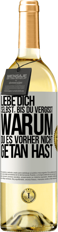 29,95 € Kostenloser Versand | Weißwein WHITE Ausgabe Liebe dich selbst, bis du vergisst, warum du es vorher nicht getan hast Weißes Etikett. Anpassbares Etikett Junger Wein Ernte 2024 Verdejo