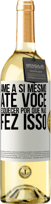 29,95 € Envio grátis | Vinho branco Edição WHITE Ame a si mesmo, até você esquecer por que não fez isso Etiqueta Branca. Etiqueta personalizável Vinho jovem Colheita 2023 Verdejo