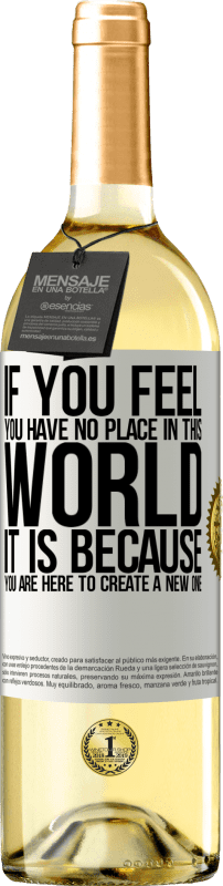 29,95 € 送料無料 | 白ワイン WHITEエディション あなたがこの世界に居場所がないと感じたなら、それはあなたが新しい世界を作るためにここにいるからです ホワイトラベル. カスタマイズ可能なラベル 若いワイン 収穫 2025 Verdejo