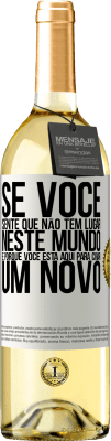 29,95 € Envio grátis | Vinho branco Edição WHITE Se você sente que não tem lugar neste mundo, é porque você está aqui para criar um novo Etiqueta Branca. Etiqueta personalizável Vinho jovem Colheita 2024 Verdejo