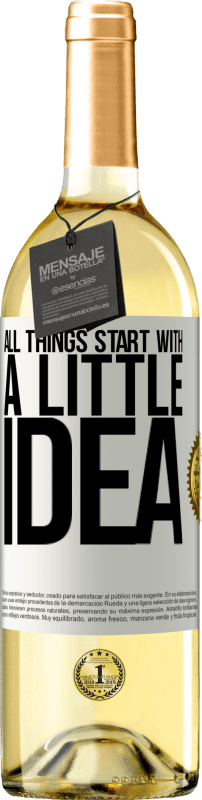 29,95 € Free Shipping | White Wine WHITE Edition It all starts with a little idea White Label. Customizable label Young wine Harvest 2023 Verdejo