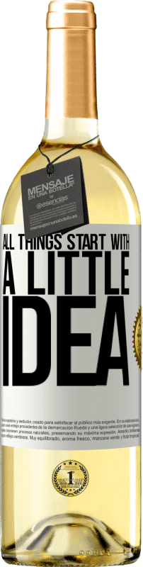 29,95 € Free Shipping | White Wine WHITE Edition It all starts with a little idea White Label. Customizable label Young wine Harvest 2025 Verdejo