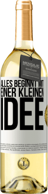 29,95 € Kostenloser Versand | Weißwein WHITE Ausgabe Alles beginnt mit einer kleinen Idee Weißes Etikett. Anpassbares Etikett Junger Wein Ernte 2023 Verdejo