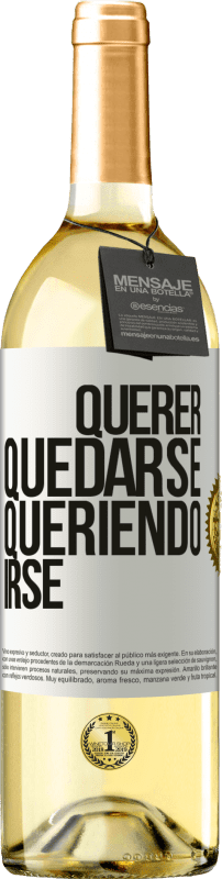 29,95 € Envío gratis | Vino Blanco Edición WHITE Querer quedarse queriendo irse Etiqueta Blanca. Etiqueta personalizable Vino joven Cosecha 2024 Verdejo