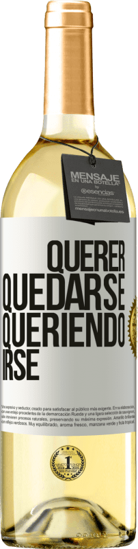 29,95 € Envío gratis | Vino Blanco Edición WHITE Querer quedarse queriendo irse Etiqueta Blanca. Etiqueta personalizable Vino joven Cosecha 2025 Verdejo