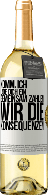 29,95 € Kostenloser Versand | Weißwein WHITE Ausgabe Komm, ich lade dich ein, gemeinsam zahlen wir die Konsequenzen Weißes Etikett. Anpassbares Etikett Junger Wein Ernte 2023 Verdejo