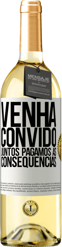 29,95 € Envio grátis | Vinho branco Edição WHITE Venha, convido, juntos pagamos as consequências Etiqueta Branca. Etiqueta personalizável Vinho jovem Colheita 2024 Verdejo