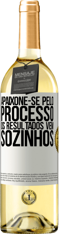 29,95 € Envio grátis | Vinho branco Edição WHITE Apaixone-se pelo processo, os resultados vêm sozinhos Etiqueta Branca. Etiqueta personalizável Vinho jovem Colheita 2024 Verdejo