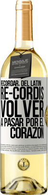 29,95 € Envío gratis | Vino Blanco Edición WHITE RECORDAR, del latín re-cordis, volver a pasar por el corazón Etiqueta Blanca. Etiqueta personalizable Vino joven Cosecha 2024 Verdejo