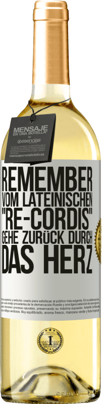 29,95 € Kostenloser Versand | Weißwein WHITE Ausgabe REMEMBER, vom lateinischen re-cordis, gehe zurück durch das Herz Weißes Etikett. Anpassbares Etikett Junger Wein Ernte 2025 Verdejo
