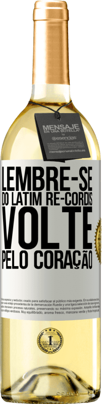 29,95 € Envio grátis | Vinho branco Edição WHITE LEMBRE-SE, do latim re-cordis, volte pelo coração Etiqueta Branca. Etiqueta personalizável Vinho jovem Colheita 2024 Verdejo