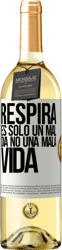29,95 € Envío gratis | Vino Blanco Edición WHITE Respira, es sólo un mal día, no una mala vida Etiqueta Blanca. Etiqueta personalizable Vino joven Cosecha 2023 Verdejo