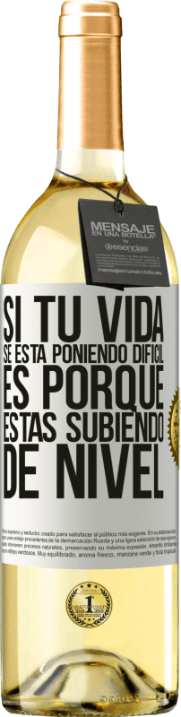 29,95 € Envío gratis | Vino Blanco Edición WHITE Si tu vida se está poniendo difícil, es porque estás subiendo de nivel Etiqueta Blanca. Etiqueta personalizable Vino joven Cosecha 2025 Verdejo