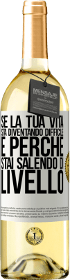 29,95 € Spedizione Gratuita | Vino bianco Edizione WHITE Se la tua vita sta diventando difficile, è perché stai salendo di livello Etichetta Bianca. Etichetta personalizzabile Vino giovane Raccogliere 2023 Verdejo