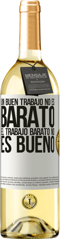 29,95 € Envío gratis | Vino Blanco Edición WHITE Un buen trabajo no es barato. El trabajo barato no es bueno Etiqueta Blanca. Etiqueta personalizable Vino joven Cosecha 2024 Verdejo