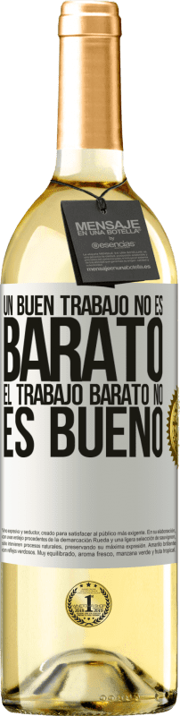 29,95 € Envío gratis | Vino Blanco Edición WHITE Un buen trabajo no es barato. El trabajo barato no es bueno Etiqueta Blanca. Etiqueta personalizable Vino joven Cosecha 2025 Verdejo