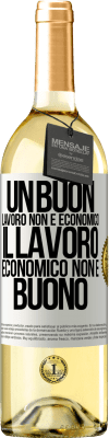 29,95 € Spedizione Gratuita | Vino bianco Edizione WHITE Un buon lavoro non è economico. Il lavoro economico non è buono Etichetta Bianca. Etichetta personalizzabile Vino giovane Raccogliere 2023 Verdejo