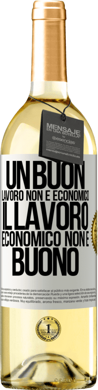 29,95 € Spedizione Gratuita | Vino bianco Edizione WHITE Un buon lavoro non è economico. Il lavoro economico non è buono Etichetta Bianca. Etichetta personalizzabile Vino giovane Raccogliere 2024 Verdejo