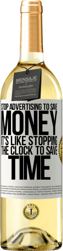 29,95 € Бесплатная доставка | Белое вино Издание WHITE Прекратить рекламу, чтобы сэкономить деньги, это все равно что остановить часы, чтобы сэкономить время Белая этикетка. Настраиваемая этикетка Молодое вино Урожай 2023 Verdejo