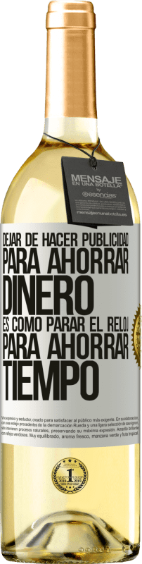 29,95 € Envío gratis | Vino Blanco Edición WHITE Dejar de hacer publicidad para ahorrar dinero, es como parar el reloj para ahorrar tiempo Etiqueta Blanca. Etiqueta personalizable Vino joven Cosecha 2024 Verdejo