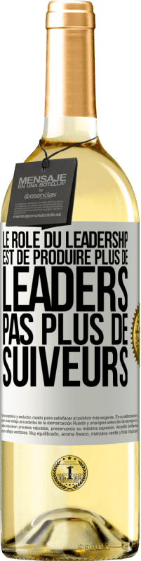 29,95 € Envoi gratuit | Vin blanc Édition WHITE Le rôle du leadership est de produire plus de leaders pas plus de suiveurs Étiquette Blanche. Étiquette personnalisable Vin jeune Récolte 2024 Verdejo