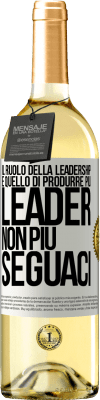 29,95 € Spedizione Gratuita | Vino bianco Edizione WHITE Il ruolo della leadership è quello di produrre più leader, non più seguaci Etichetta Bianca. Etichetta personalizzabile Vino giovane Raccogliere 2023 Verdejo