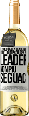 29,95 € Spedizione Gratuita | Vino bianco Edizione WHITE Il ruolo della leadership è quello di produrre più leader, non più seguaci Etichetta Bianca. Etichetta personalizzabile Vino giovane Raccogliere 2025 Verdejo