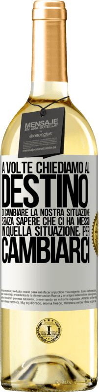 29,95 € Spedizione Gratuita | Vino bianco Edizione WHITE A volte chiediamo al destino di cambiare la nostra situazione senza sapere che ci ha messo in quella situazione, per Etichetta Bianca. Etichetta personalizzabile Vino giovane Raccogliere 2024 Verdejo